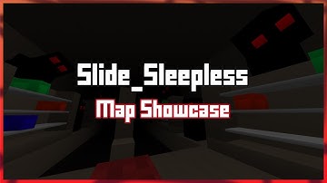 slide_sleepless Map Showcase / Tutorial