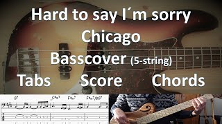 Chicago Hard to say I'm sorry. Bass Cover Tabs Score Chords Transcription. Bass: Peter Cetera