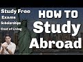 How to Study Abroad - Scholarships | Free Education | Cost of Living | Exams