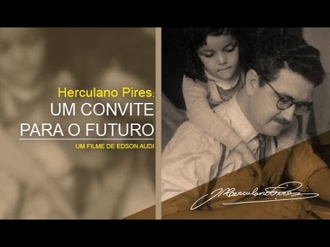 HERCULANO PIRES - Um convite para o futuro