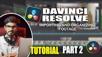Importing and Organizing Footage | Davinci Resolve For Beginners | Part 2