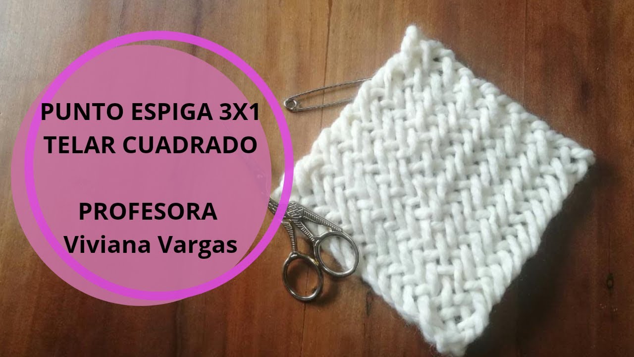 Punto Espiga 3x1 en Telar Cuadrado