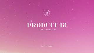 [FULL] 프로듀스48 피아노 모음 PRODUCE48 Piano Covers Compilation