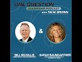 Bill McGillis (Retired) with Sarah Baumgartner of Texas | One Question Leadership Podcast