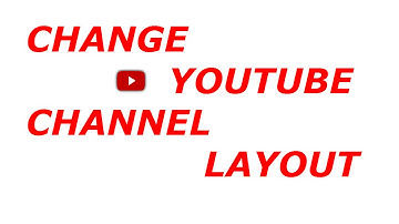 How to Change YouTube Channel Layout |  YouTube 2016