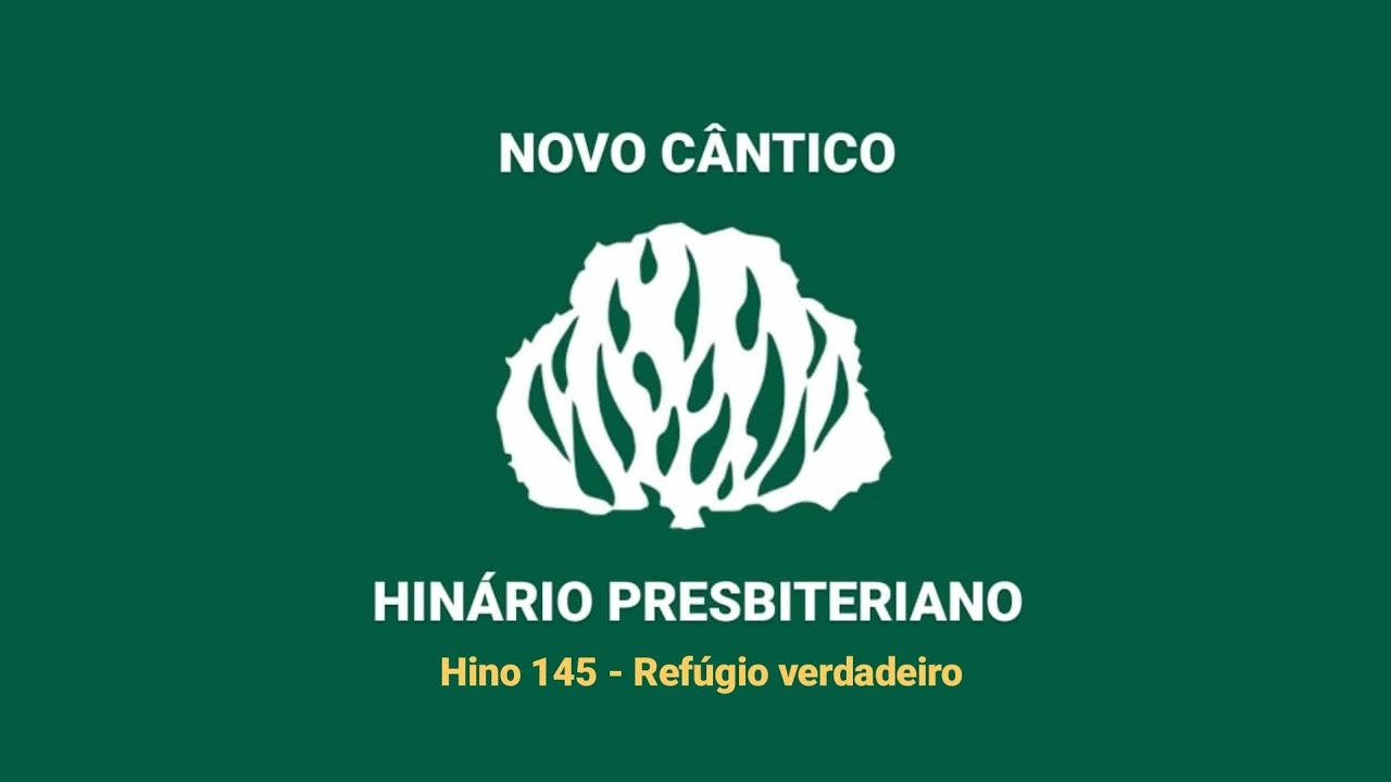 HNC 145 - Refúgio verdadeiro - Hinário Presbiteriano Novo Cântico - (Letra)