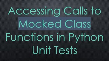 Accessing Calls to Mocked Class Functions in Python Unit Tests