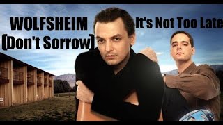 It&#39;s Not Too Late  (Don&#39;t Sorrow) WOLFSHEIM - 1992 - HQ - Synthpop Germany