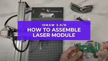 Assembly Video Guide of the Laser Module for iDraw 2.0 and H Pen Plotters Handwriting Machines