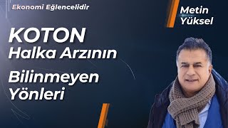 Koton Halka Arzının Bilinmeyen Yönleri | Metin Yüksel