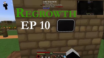 FTB Regrowth Episode 10 (World Download, Coke Oven, and Witchery)