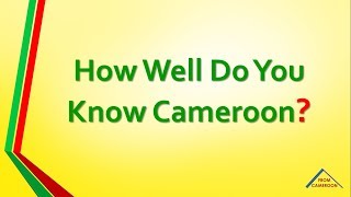 How Well Do You Know Cameroon? Quiz 1