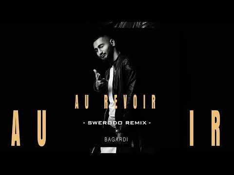 BAGARDI - Au Revoir (SWERODO Remix)