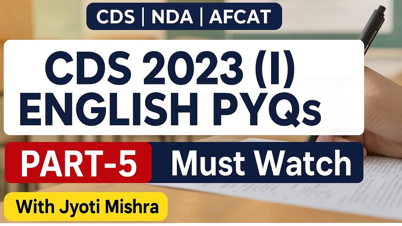 CDS 2023 (I) English PYQ Solving  –Part-5| Must Watch for CDS, AFCAT, NDA Aspirants