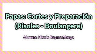 Semana 3 - Papas: Cortes y Preparación (Risoles - Boulangere)