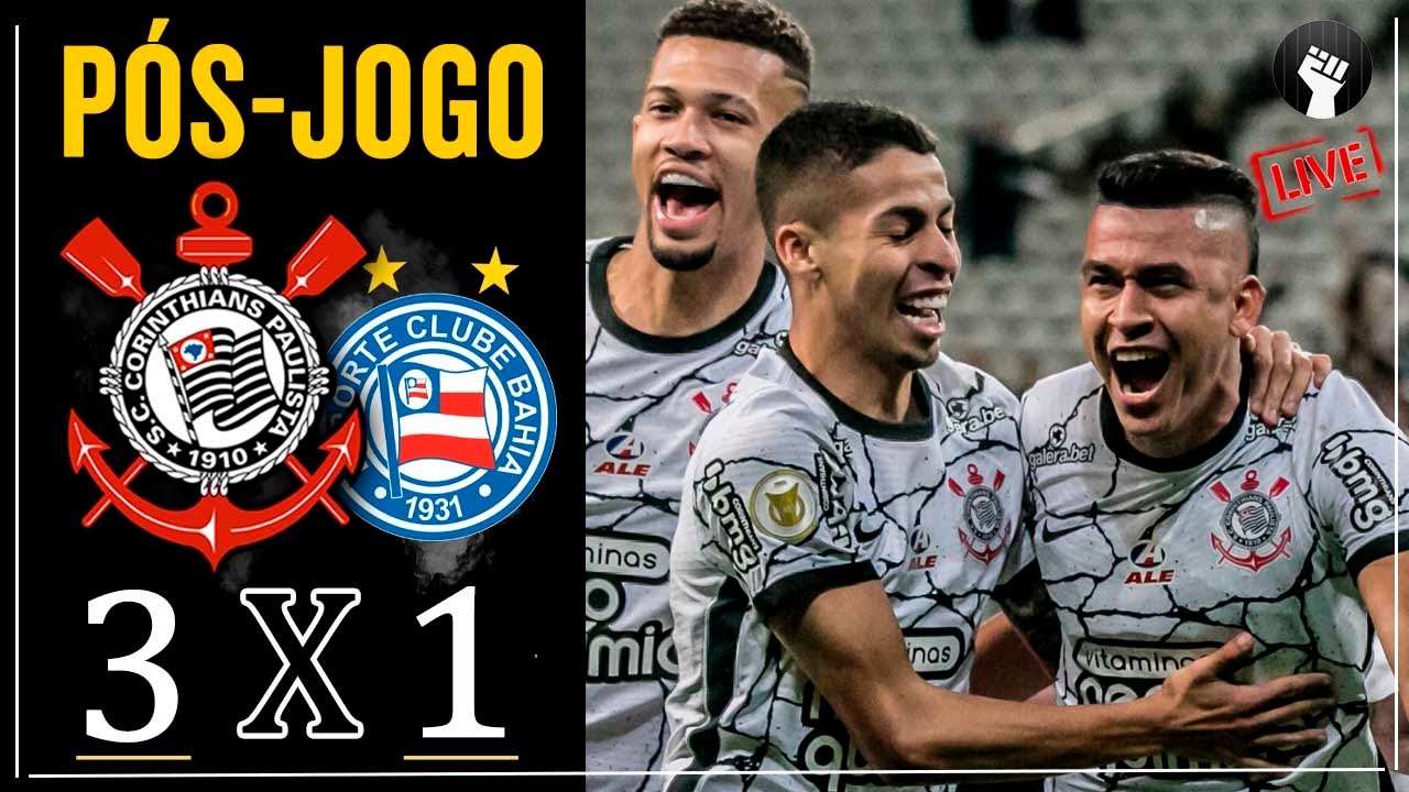 Corinthians 3 x 1 Bahia | PÓS-JOGO + JOGO COMPLETO | Campeonato Brasileiro 2021 (MEU TIMÃO NA ARENA)
