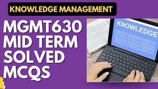 MGMT630 Solved MCQs for Mid Term