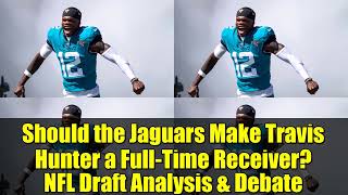 Should the Jaguars Make Travis