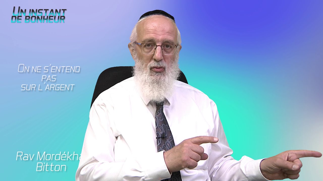 LE COUPLE 8 - On ne s'entend pas sur l'argent - Rav Mordekhai Bitton