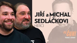 Po čuni! Jiří a Michal Sedláčkovi o hereckém životě, Bertíkovi Lichém i muzice