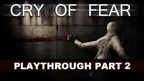 Cry of Fear: Blind Playthrough PART 2