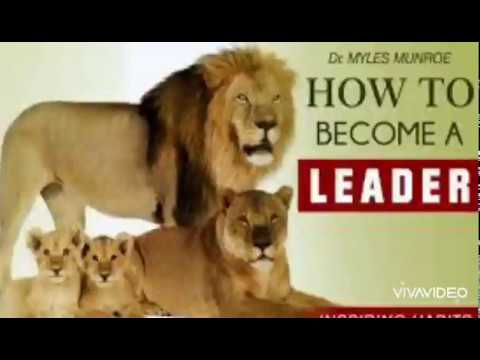 HOW TO BECOME A LEADER BY Myles Munroe - YouTube