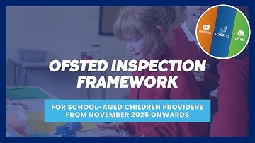 OFSTED Inspection Framework for School Aged Childcare Providers from November 2025 onwards