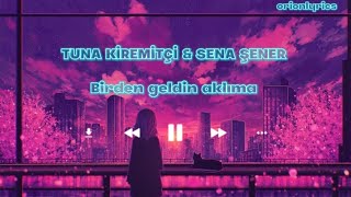 Tuna Kiremitçi & Sena Şener - Birden Geldin Aklıma 🎶