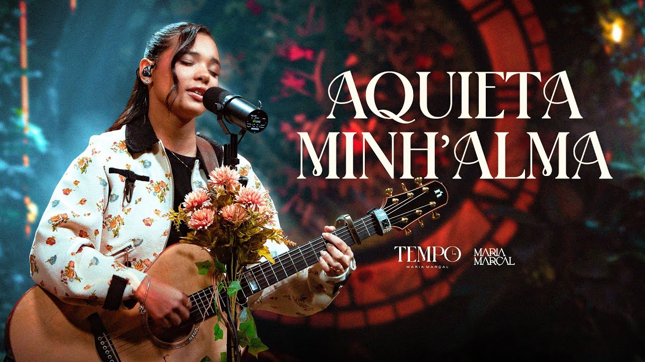 Maria Marçal - Aquieta Minh'alma | TEMPO