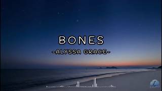Download lagu bones - Alyssa Grace (Lyrics)