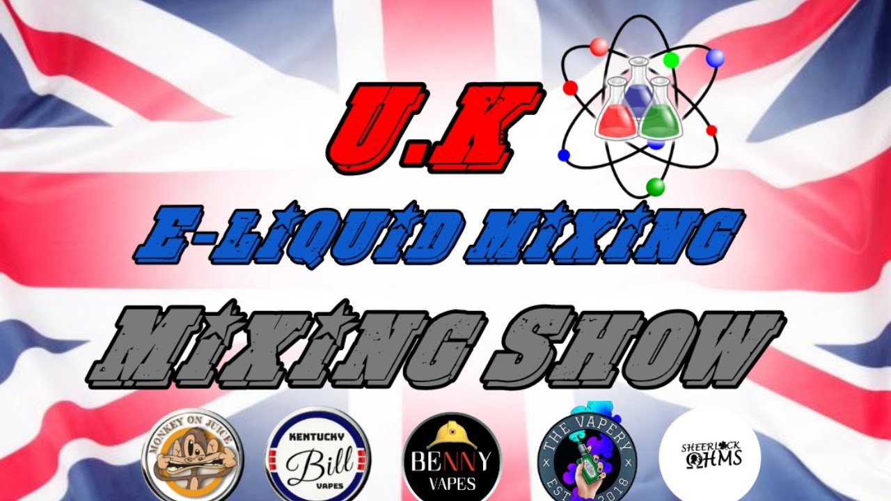 U.K. E-liquid Mixing Show #5 its all about the base, no treble