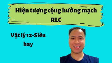 Hiện tượng cộng hưởng mạch RLC-Điện xoay chiều-Vật lý 12 | Thầy Lê Hùng Dũng