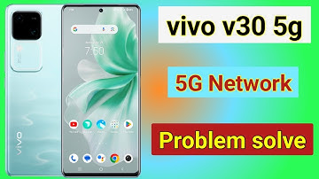 vivo v30 5g network setting | vivo v30 5g network problem solution