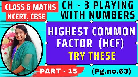 Highest Common Factor (HCF/GCD) | Playing With Numbers - Chapter 3 | Class 6 NCERT Maths - Part 15