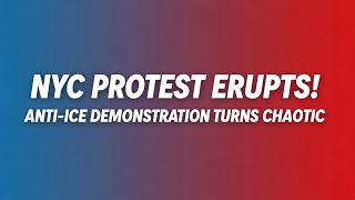 NYC Anti-ICE Protest Escalates: Chaos in the Streets!