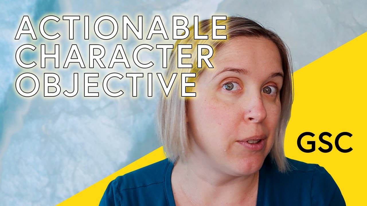 Objective Character Actionable Character Objective | Good Story Company - YouTube