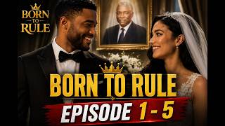 Born To Rule | Episodes 1–5 | They Treated Him Like Trash    Until They Learned the Truth!