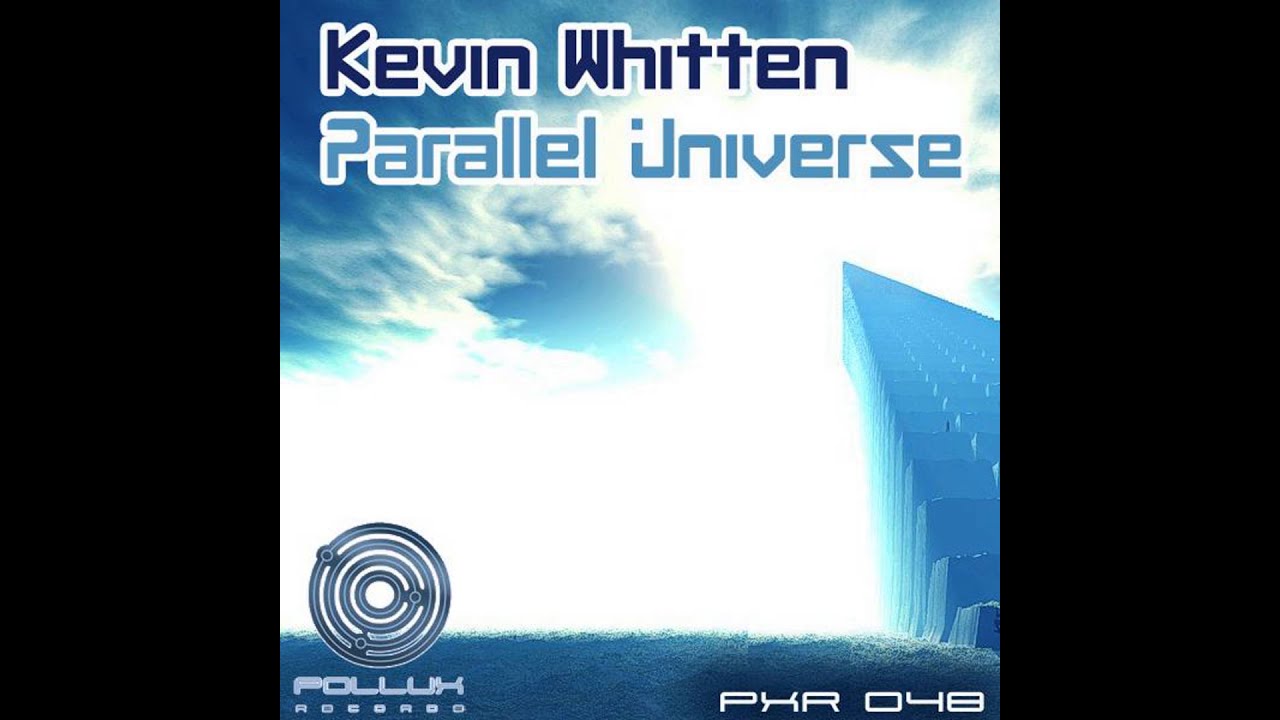 Kevin Whitten: Parallel Universe (Original Mix)