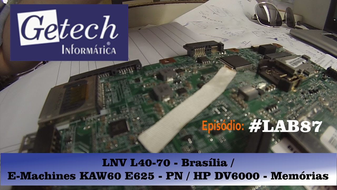 Getechinf #Lab87 - LNV L40-70 - Brasília / E-Machines KAW60 E625