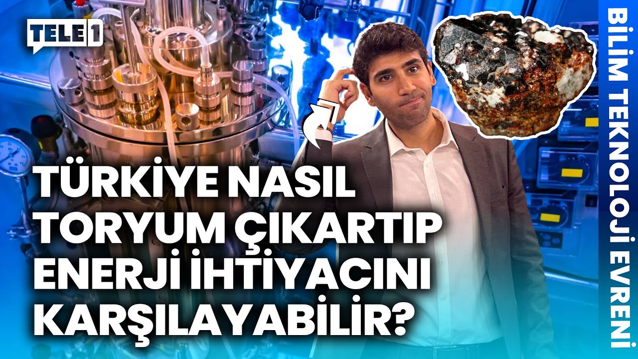 Türkiye neden toryum çıkartıp kullanamıyor? Prof. Dr. Metin Arık anlattı