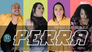 Radio Kumbia ft Las Perdidas - PERRA (Estamos perdidas) Video Oficial 2018