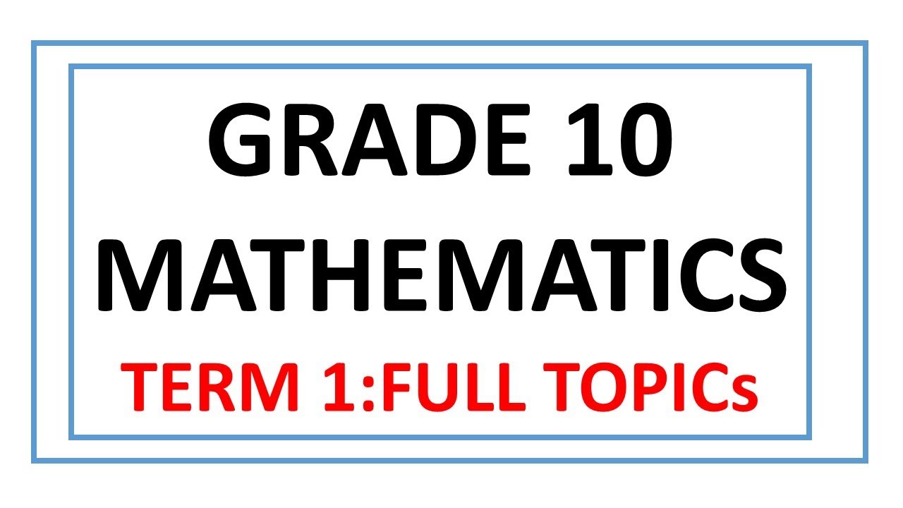 MATHEMATICS GRADE 10 TERM 1 GRADE 10 MFULL TOPICS ATHERMATICS GRADE 10 ...