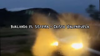 Burlando el sistema - Cristo Valenzuela 