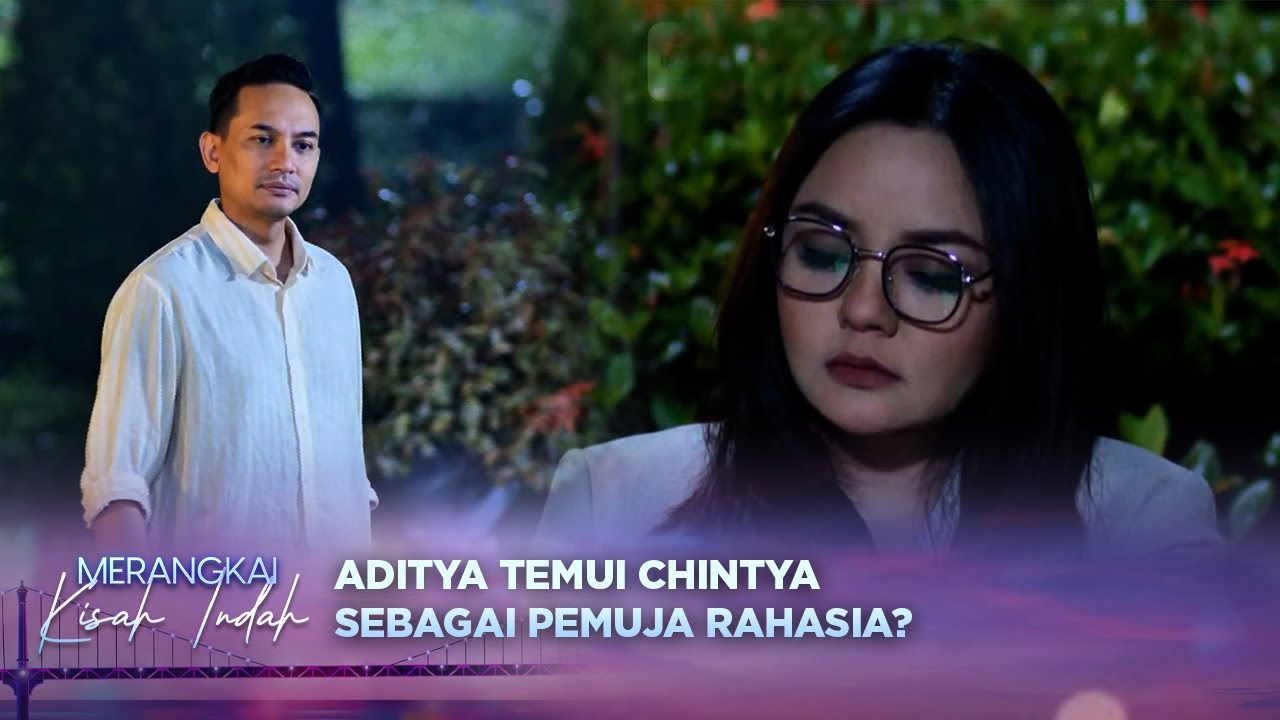Sebagai Secret Admirer! Aditya Ajak Chintya Bertemu!?!