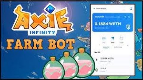 Axie infinity farm bot Tutorial 2022 Free Bot !