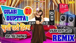 Khushi Rathi Dj Hits 2021  Gulabi Duptta Dj Remix Song  New Version Song  Hindi Dj Viral 2021 