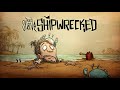 Dont starve shipwrecked ost  hurricane season work extended