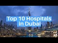Top 10 hospitals in dubai  best hospitals in dubai united arab emirates