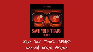 The Weeknd, Ariana Grande - Save Your Tears (REMIX) (Lyrics)