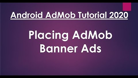 Android AdMob tutorial 2020 - 02 - Display Banner Ads